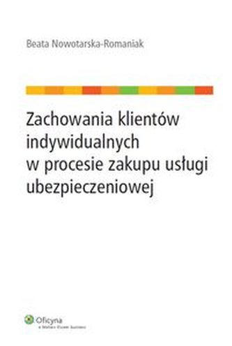 Zachowania klientów indywidualnych w procesie zakupu usługi ubezpieczeniowej