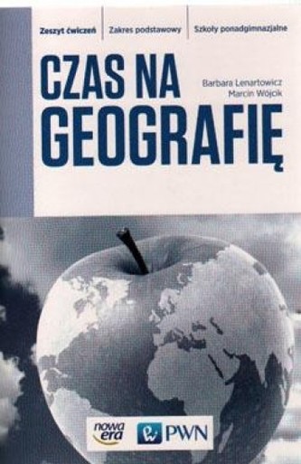 Czas na geografię Zeszyt ćwiczeń Zakres podstawowy