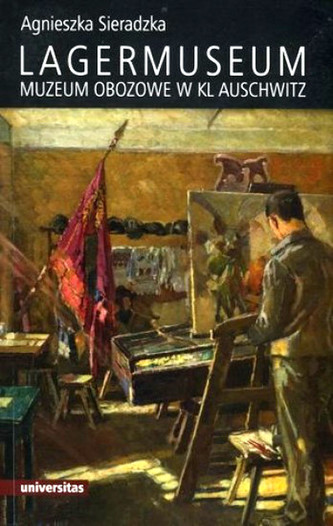 Lagermuseum. Muzeum obozowe w KL Auschwitz