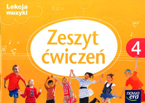 Lekcja Muzyki. Klasa 4, Szkoła Podst. Muzyka. Zeszyt ćwiczeń - Monika ...