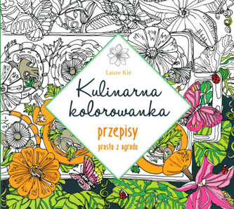 Kulinarna kolorowanka. Przepisy prosto z ogrodu