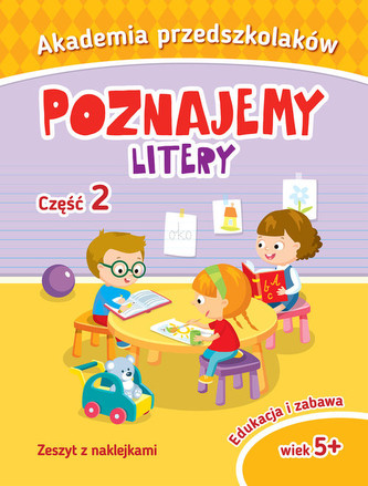 Akademia przedszkolaka. Poznajemy litery. Część 2