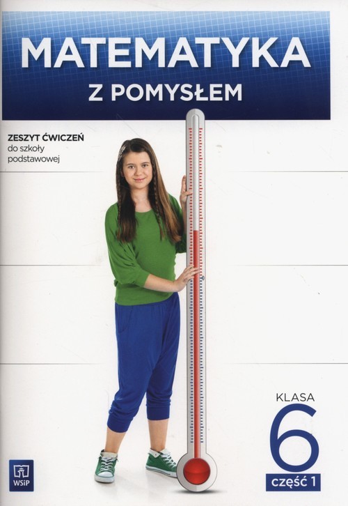 Wsip ćwiczenia Z Pomysłem Klasa 3 Matematyka z pomysłem. Klasa 6, Szkoła podst. Matematyka. Ćwiczenia