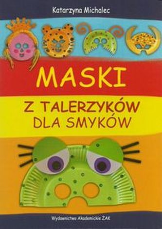 Maski z talerzyków dla smyków Maski z talerzyków dla smyków