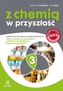 Z chemią w przyszłość 3 Podręcznik Zakres rozszerzony