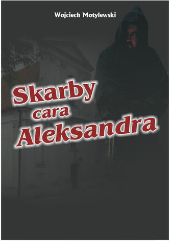Skarby cara Aleksandra Skarby cara Aleksandra