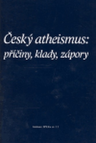 Český atheismus: příčiny, klady, zápory
