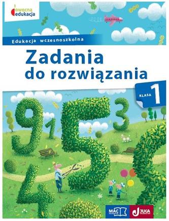 Zadania do rozwiązania. Klasa 1, edukacja wczesnoszkolna. Zeszyt ćwiczeń