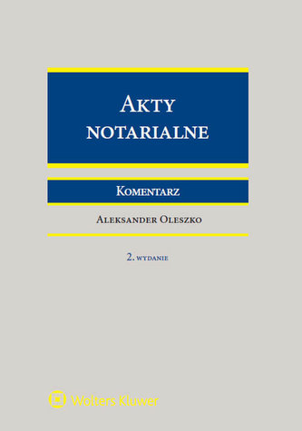 Akty notarialne Komentarz