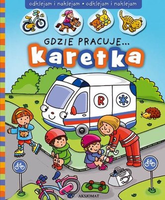 Gdzie pracuje...karetka