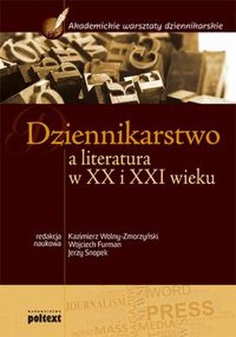 Dziennikarstwo a literatura w XX i XXI wieku Podręcznik akademicki