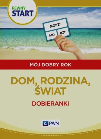 Pewny Start. Mój dobry rok. Dom, rodzina, świat. Dobieranki