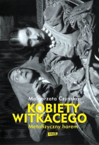 Metafizyczny harem. Kobiety Witkacego