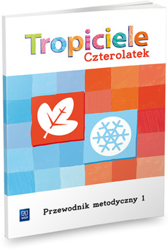 Tropiciele czterolatek cz.1 Przewodnik metodyczny