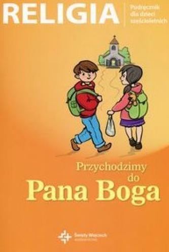 Religia. Przychodzimy do Pana Boga. Podręcznik dla dzieci sześcioletnich