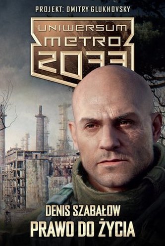 Uniwersum Metro 2033. Prawo do życia