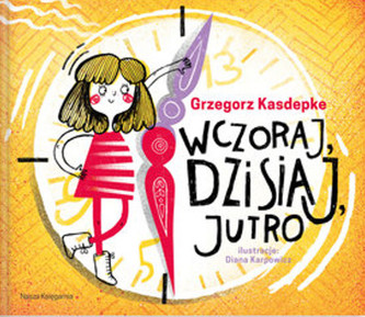 Wczoraj, dzisiaj, jutro