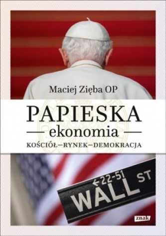 Papieska ekonomia. Kościół – rynek – demokracja