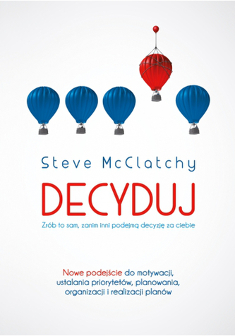 Decyduj: Zrób to sam, zanim inni podejmą decyzje