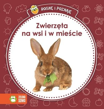 Rosnę i poznaję Zwierzęta na wsi i w mieście
