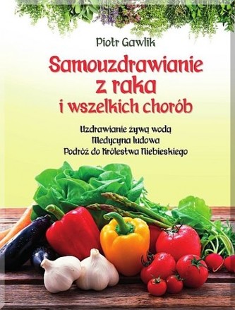 Samouzdrawianie z raka i wszelkich chorób