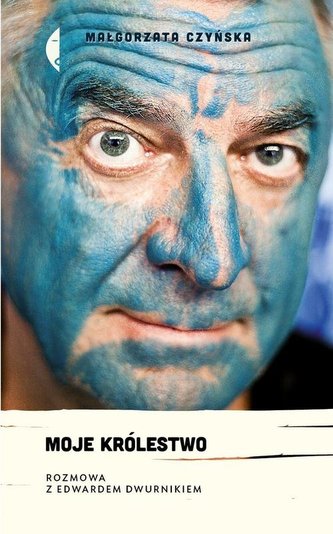 Moje królestwo. Rozmowa z Edwardem Dwurnikiem
