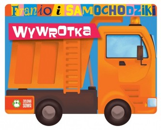 Franio i samochodziki. Wywrotka