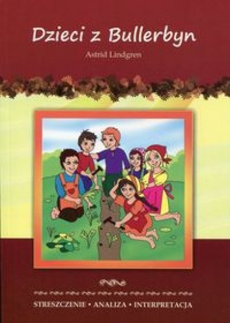Dzieci z Bullerbyn Astrid Lindgren. Streszczenie, analiza, interpretacja