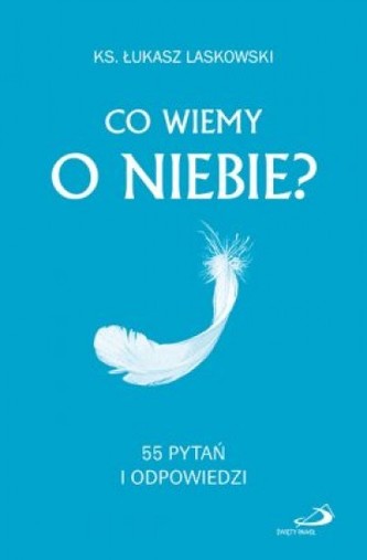 Co wiemy o niebie? 55 pytań i odpowiedzi