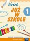 Nowe Już w szkole. Klasa 1, szkoła podstawowa, część 1. Ćwiczenia + Zeszyt do kaligrafii