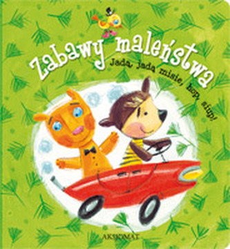 Zabawy maleństwa. Jadą, jadą misie, hop, siup!
