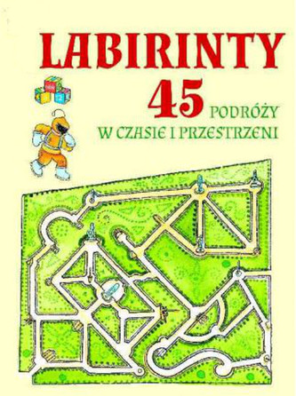 Labirynty 45 podróży w czasie i przestrzeni
