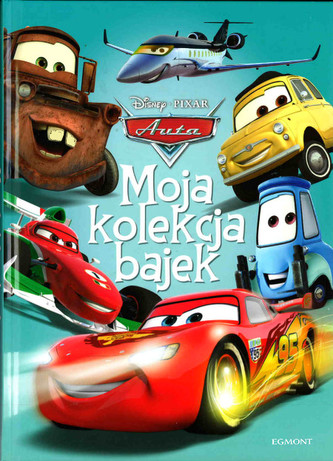 Auta. Moja kolekcja bajek