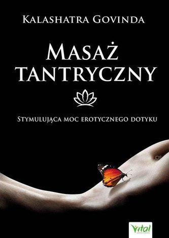 Masaż tantryczny. Stymulująca moc erotycznego dotyku