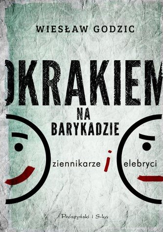 Okrakiem na barykadzie. Dziennikarze i celebryci