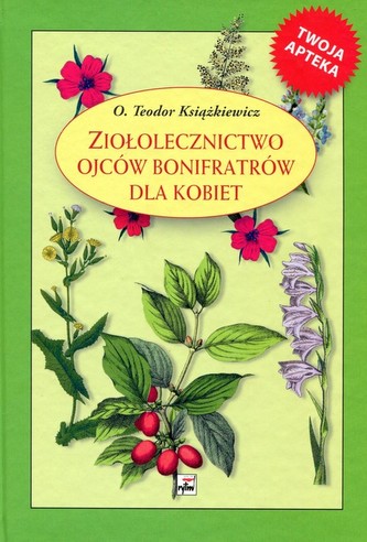 Ziołolecznictwo O. Bonifratrów dla kobiet w.2016