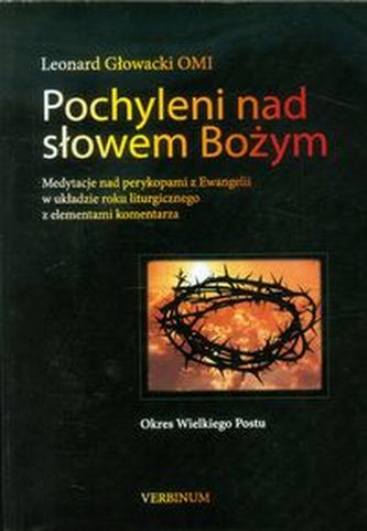 Pochyleni nad słowem Bożym Okres Wielkiego Postu