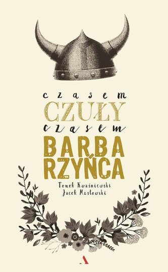 Czasem czuły, czasem barbarzyńca