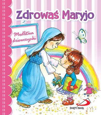 Zdrowaś Maryjo. Modlitwa dziewczynki