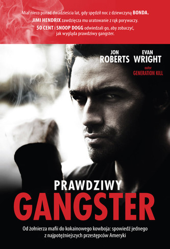 Prawdziwy gangster Moje życie: od żołnierza mafii do kokainowego kowboja i tajnego współpracownika