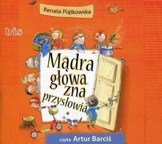 Mądra głowa zna przysłowia   Audiobook
