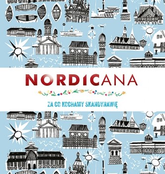 Nordicana. Za co kochamy Skandynawię