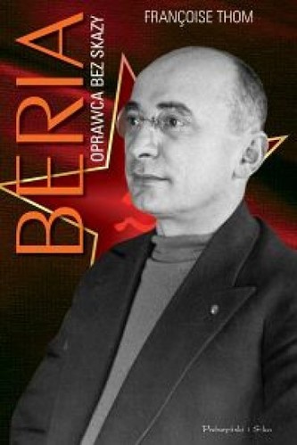 Beria. Oprawca bez skazy