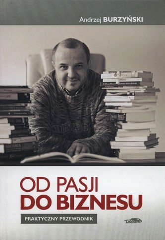 Od pasji do biznesu Od pasji do biznesu