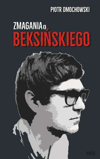 Zmagania o Beksińskiego Zmagania o Beksińskiego