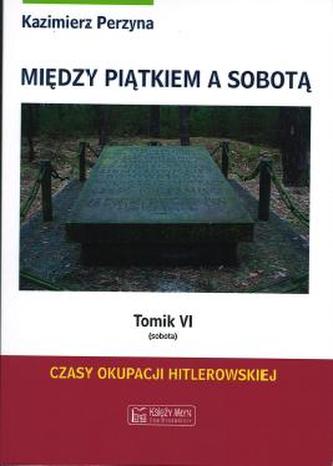 Między Piątkiem a Sobotą - Tomik 6 (sobota)