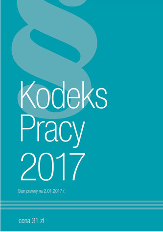 Kodeks Pracy 2017  St.pr.02.01.2017