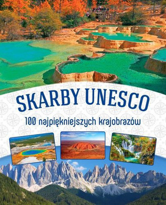 Skarby UNESCO 100 najpiękniejszych krajobrazów Skarby UNESCO 100 najpiękniejszych krajobrazów