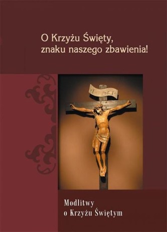 O Krzyżu Święty znaku naszego zbawienia