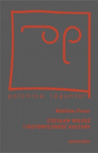 Czesław Miłosz i historyczność kultury